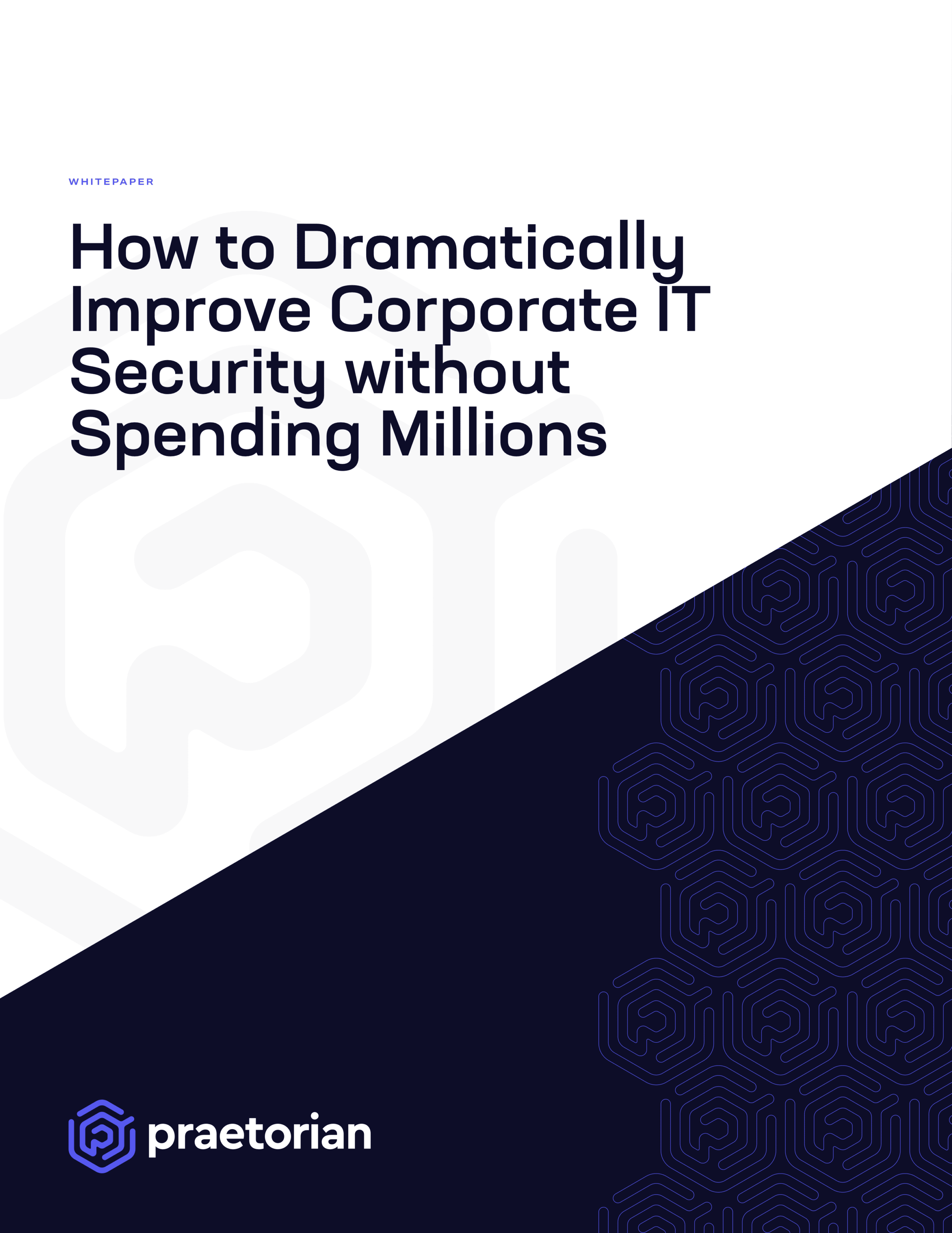How to Dramatically Improve Corporate IT Security without Spending Millions